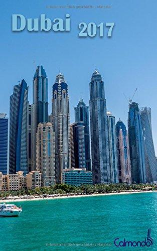 Dubai 2017 - Buchkalender | Terminplaner - die Stadt der Superlative - Kalender zum Planen, Entdecken und Träumen