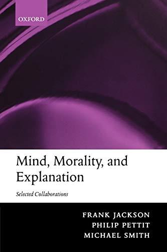 Mind, Morality, And Explanation: Selected Collaborations