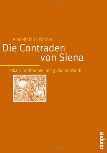 Die Contraden von Siena: Lokale Traditionen und globaler Wandel (Transkulturelle Studien)