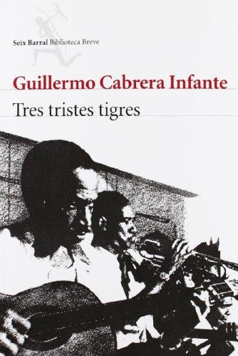 Tres tristes tigres (Biblioteca Breve)