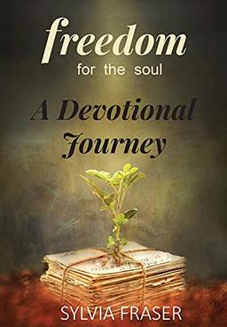 Freedom for the Soul: A Devotional Journey