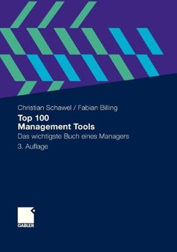 Top 100 Management Tools: Das Wichtigste Buch Eines Managers (German Edition)