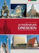 Altes & Neues Dresden: 100 Bauwerke erzählen Geschichten einer Stadt