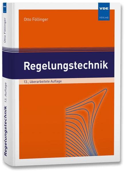 Regelungstechnik: Einführung in die Methoden und ihre Anwendung