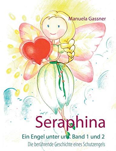 Seraphina: Ein Engel unter uns. Band 1 und 2