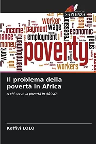 Il problema della povertà in Africa: A chi serve la povertà in Africa?