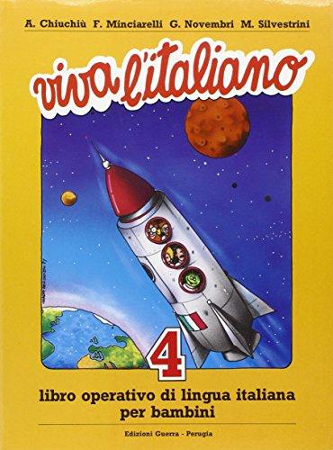 Viva l'italiano: Libro 4: Libro Operativo DI Lingua Italiana Per Bambini