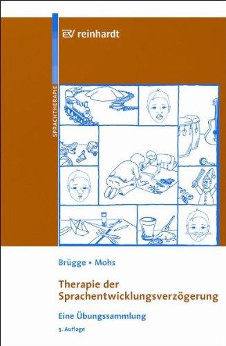Therapie der Sprachentwicklungsverzögerung: Eine Übungssammlung