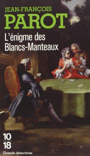 Les enquêtes de Nicolas Le Floch, commissaire au Châtelet. L'énigme des Blancs-Manteaux