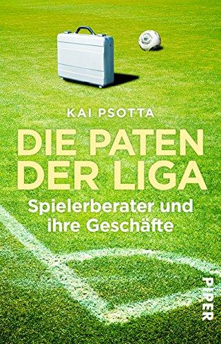 Die Paten der Liga: Spielerberater und ihre Geschäfte