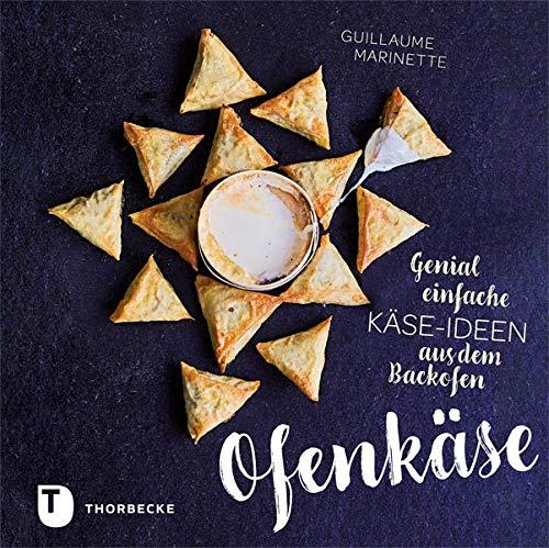 Ofenkäse – Genial einfache Käse-Ideen aus dem Backofen