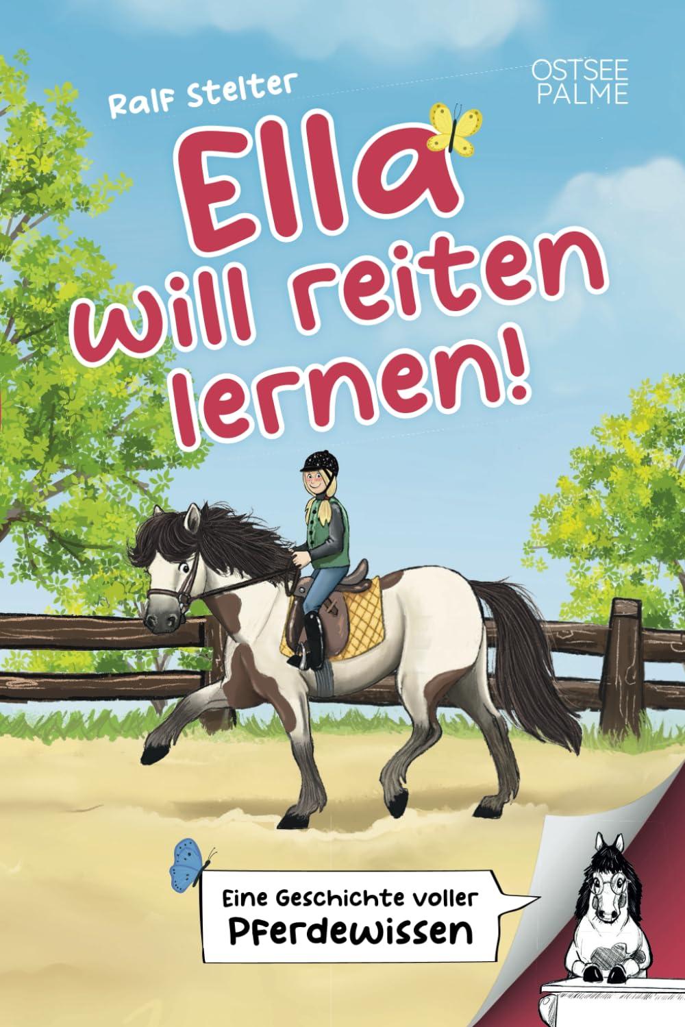 Ella will reiten lernen! Eine Geschichte voller Pferdewissen: Entdecke die spannende Welt der Pferde und erfahre, worauf es beim Reiten lernen ankommt | Ein tolles Geschenk für Mädchen ab 6 Jahren