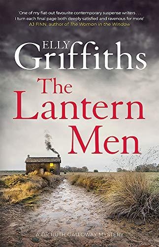 The Lantern Men: Dr Ruth Galloway Mysteries 12 (The Dr Ruth Galloway Mysteries, Band 12)