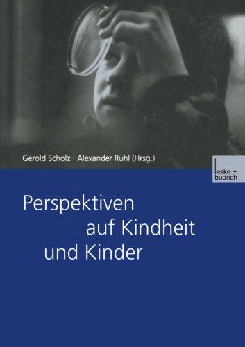 Perspektiven auf Kindheit und Kinder