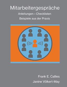 Mitarbeitergespräche: Anleitungen - Checklisten - Beispiele aus der Praxis