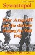 Sewastopol. Der Angriff auf die stärkste Festung der Welt 1942