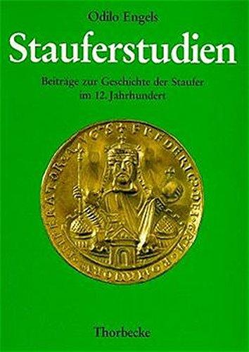 Stauferstudien: Beiträge zur Geschichte der Staufer im 12. Jahrhundert