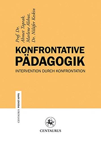 Konfrontative Pädagogik: Intervention durch Konfrontation (Centaurus Paper Apps)