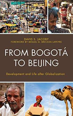 From Bogotá to Beijing: Development and Life after Globalization