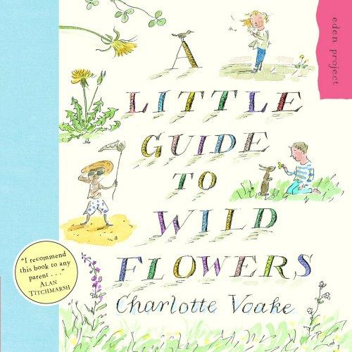 A Little Guide to Wild Flowers (Eden Project)