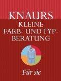 Knaurs kleine Farb- und Typberatung (Stilberatung). Für sie