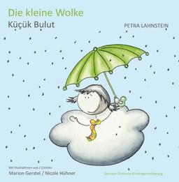 Die kleine Wolke - Deutsch-Türkische Kindergartenfassung: Kücük Bulut