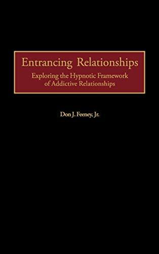 Entrancing Relationships: Exploring the Hypnotic Framework of Addictive Relationships