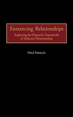 Entrancing Relationships: Exploring the Hypnotic Framework of Addictive Relationships