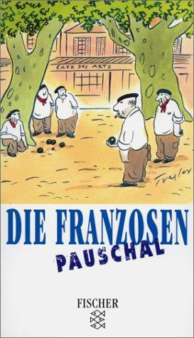 Die Franzosen pauschal.