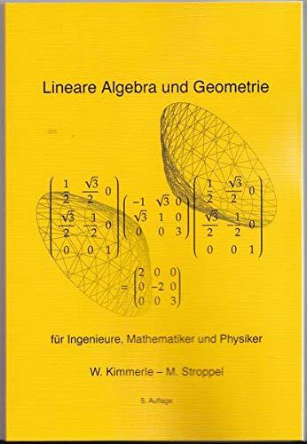 Lineare Algebra und Geometrie: für Ingenieure, Mathematiker und Physiker