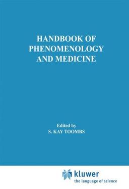 Handbook of Phenomenology and Medicine (Philosophy and Medicine)