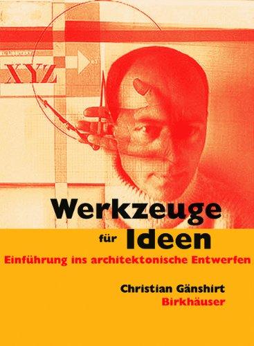 Werkzeuge für Ideen: Einführung ins architektonische Entwerfen