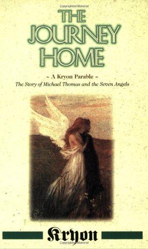 The Journey Home: A Kryon Parable, The Story of Michael Thomas and the Seven Angels