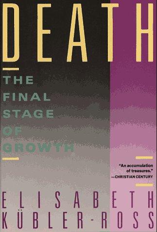 Death: The Final Stage of Growth (Touchstone Books)