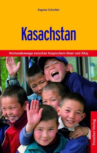 Kasachstan: Auf Nomadenwegen zwischen Kaspischen Meer und Altaj