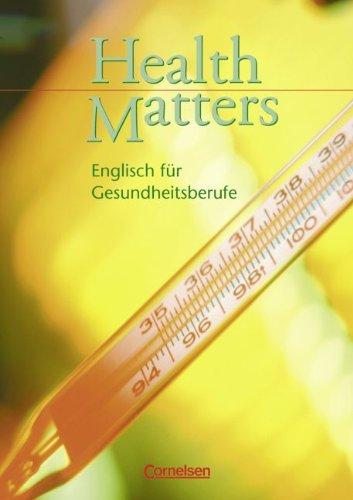 Health Matters - First Edition: Health Matters, Schülerbuch: Englisch für Gesundheitsberufe