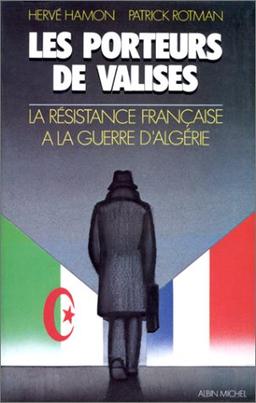 Les Porteurs de valises : la résistance française à la guerre d'Algérie