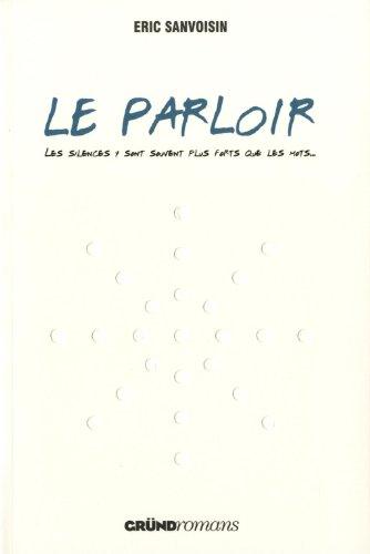 Le parloir : les silences y sont souvent plus forts que les mots...