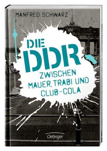 Die DDR - Zwischen Mauer, Trabi und Club-Cola