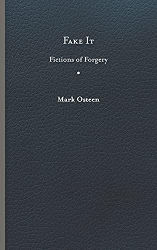 Fake It: Fictions of Forgery