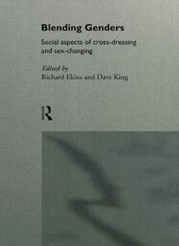 Blending Genders: Social Aspects of Cross-Dressing and Sex-Changing