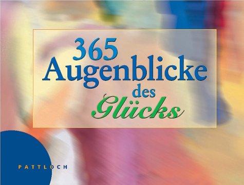 365 Augenblicke des Glücks