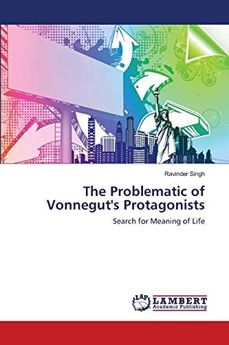 The Problematic of Vonnegut's Protagonists: Search for Meaning of Life