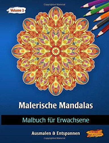 Malerische Mandalas: Malbücher für Erwachsene (Ausmalen & Entspannen, Band 3)