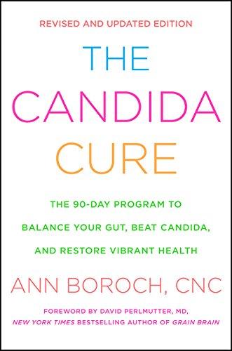 The Candida Cure: The 90-Day Program to Balance Your Gut, Beat Candida, and Restore Vibrant Health