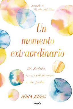 Un momento extraordinario : un relato luminoso de amor a la vida (Contextos)