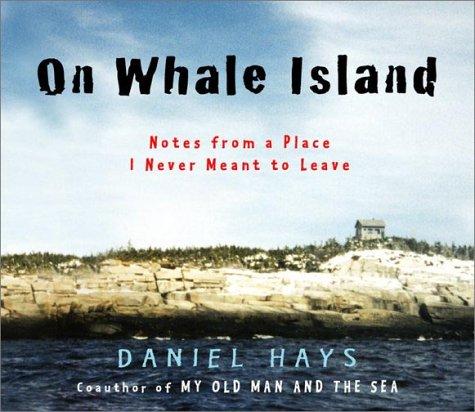 On Whale Island: Notes from a Place I Never Meant to Leave (Highbridge Distribution)