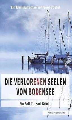 Die verlorenen Seelen vom Bodensee: Ein Fall für Karl Grimm