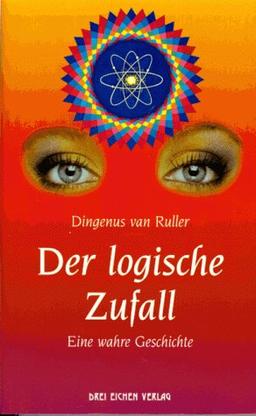 Der logische Zufall. Eine wahre Geschichte