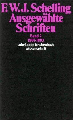 Ausgewählte Schriften in 6 Bänden: Band 2: 1801-1803: BD 2 (suhrkamp taschenbuch wissenschaft)